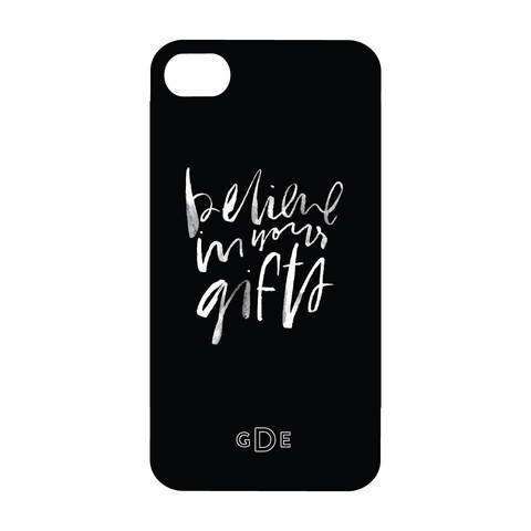 Believe in Your Gifts Phone Case