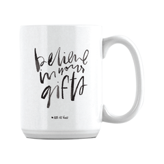 Believe In Your Gifts Mug/Tumbler